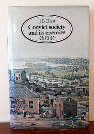 Ist Ed 1983 Convict Society And Its Enemies: A History Of Early South Wales