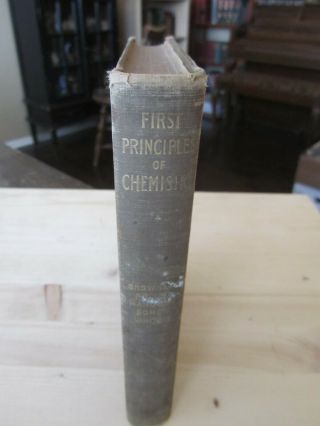 First Principles of Chemistry Rare 1907 1st Ed.  Brownlee School Reference Book 3