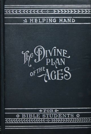 Millennial Dawn Volume 1 - The Plan Of The Ages 1902