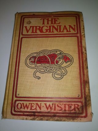 The Virginian 1902 Classic Western Cowboy Novel By Owen Wister,  Early Printing