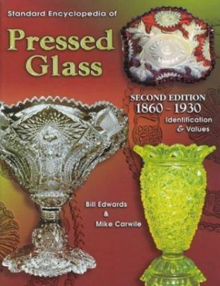 Encyclopedia Of Pressed Glass Second Edition 1860 - 1930 Book