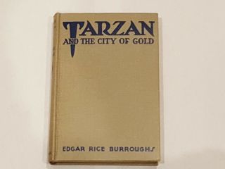 Edgar Rice Burroughs.  Tarzan And The City Of Gold 1933.  Hardcover