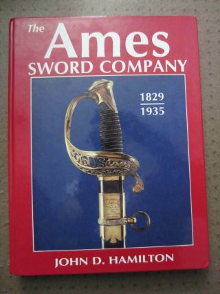 The Ames Sword Company 1829/1935 Second Edition - 1994