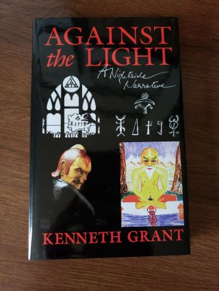 Against The Light By Kenneth Grant (starfire Publishing,  2016)