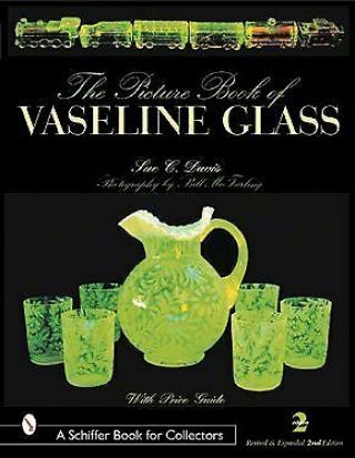 Picture Book Of Vaseline Glass Edition (a Schiffer Book For Collectors),  2nd…