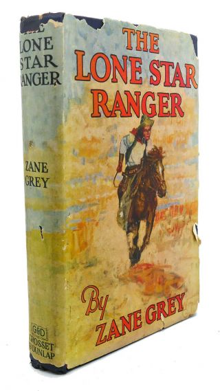 Zane Grey The Lone Star Ranger : A Romance Of The Border