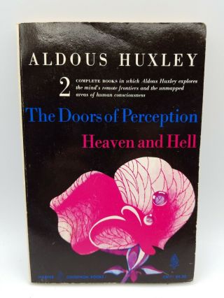 Aldous Huxley.  The Doors Of Perception Heaven And Hell.  First Edition