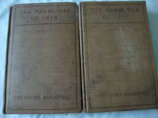 Part I & Part Ii Of The Naval War Of 1812 By Theodore Roosevelt Published 1900