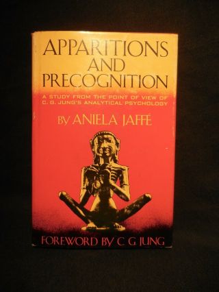 Apparitions & Precognition By Aniela Jaffe,  C G Jung 1963 Ghosts Spirits Occult