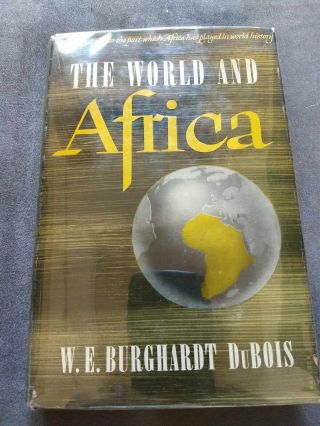 W.  E B Dubois,  The World And Africa,  (signed) 1947 Viking Press