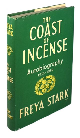 Freya Stark / The Coast Of Incense Autobiography 1933 - 1939 First Edition 1953