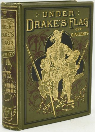 G A Henty / Under Drake’s Flag A Tale Of The Spanish Main 289264
