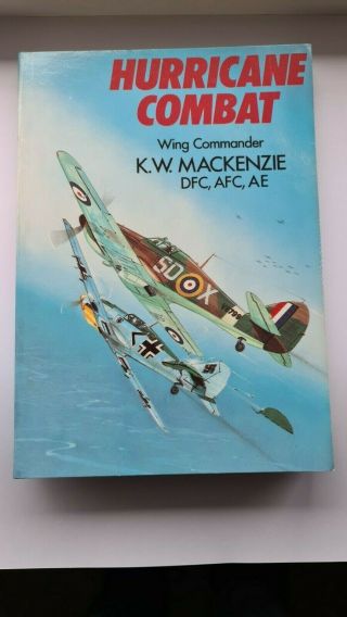 Hurricane Combat Signed By K W Mackenzie Battle Of Britain Pilot Wing Commander