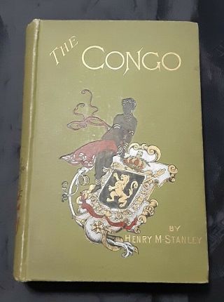 The Congo By Henry M.  Stanley Vol.  1.  1st Ed.  1885 - Rare - Looking Book