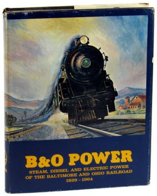 Lawrence W Sagle / B&o Power Steam Diesel And Electric Power