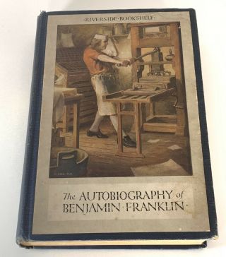 The Autobiography Of Benjamin Franklin - Rare - Illustrated - 1923