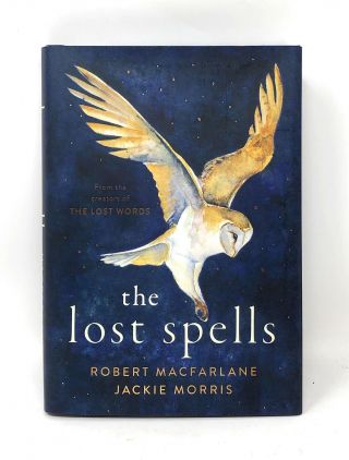 Robert Macfarlane,  Jackie Morris / Lost Spells Signed 1st Edition 2020