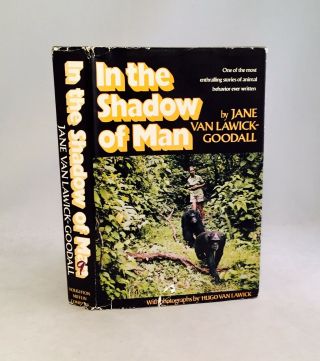 In The Shadow Of Man - Jane Van Lawick - Goodall - True First Edition/1st Printing