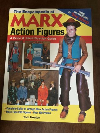 The Encyclopedia Of Marx Action Figures : A Price And Identification Guide