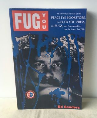 Ed Sanders - Fug You: An Informal History Of The Peace Eye Bookstore 2011