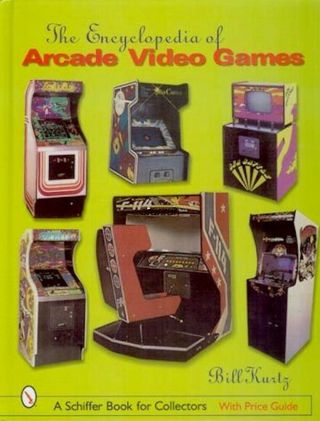 Encyclopedia Of Arcade Video Games - Pac Man Tron Gorf Space Invaders,