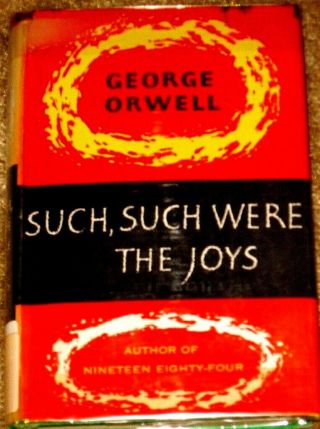 Vintage Such,  Such Were The Joys By George Orwell Hb/dj 1st American Edition