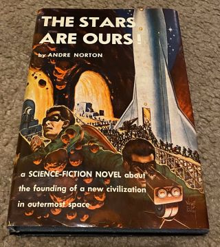 The Stars Are Ours Andre Norton First Ed,  1954 World Pub Andre Norton W Hd W Dj