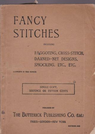 Fancy Stitches Faggoting,  Cross - Stitch,  Etc.  The Butterick Publishing Co.  1902