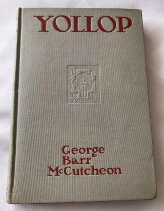 1922 Yollop By George Barr Mccutcheon 1st Ed Hc Vg