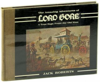 Jack Roberts / Adventures Of Lord Gore A True Saga From The Old Signed