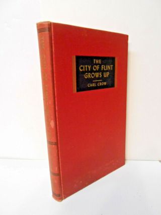 Book The City Of Flint (michigan) Grows Up Gm Ford Autos Wwii 1st Edition 1945