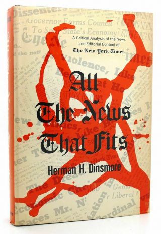 Herman H Dinsmore All The News That Fits A Critical Analysis Of The News And Ed
