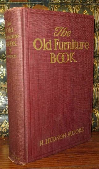 Moore,  N.  Hudson The Old Furniture Book Edition 2nd Printing