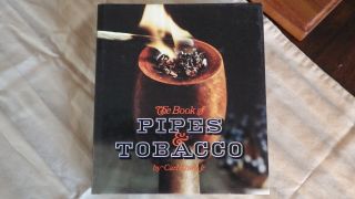 The Book Of Pipes & Tobacco By Carl Ehwa Jr. ,  First Printing,  No Notes Or Marks