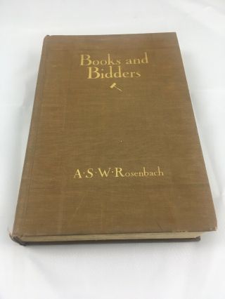 A S W Rosenbach / Books And Bidders The Adventures Of A Bibliophile 1927 Edition