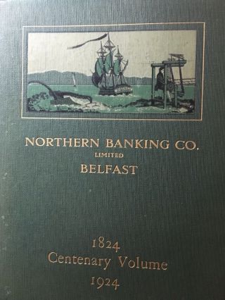 1st Ed Northern Banking Co.  Ltd Belfast N.  Ireland Centenary Vol 1925 Illust H/b