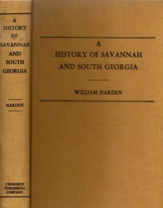 William Harden / A History Of Savannah And South Georgia Volume I 1969 Georgia