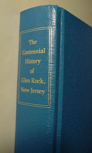 Inscribed 1st Edition The Centennial History Of Glen Rock,  Jersey 1894 - 1994