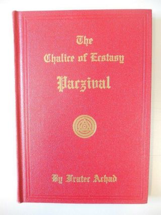 The Chalice Of Ecstasy Parzival Frater Achad Book Magic Witchcraft Occult