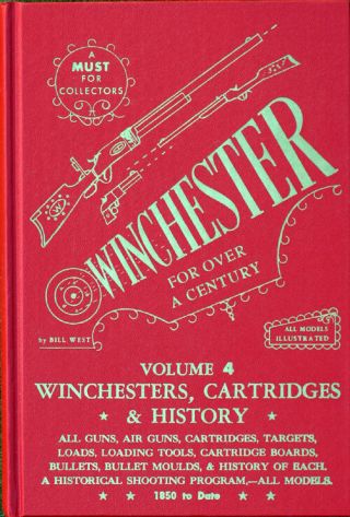 Winchester For Over A Century Vol.  4 By Bill West West Arms Library
