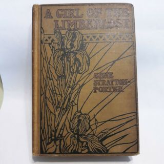 1909 A Girl Of The Limberlost By Gene Stratton - Porter Book 6/20