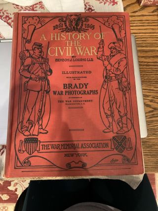 A History Of The Civil War By Benson J.  Lossing Lld With Brady Photos (1912 Hc)