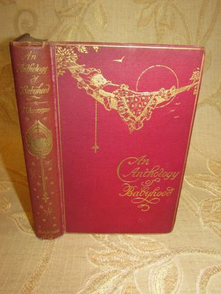 Antique Book An Anthology Of Babyhood,  By M.  Nelson D 