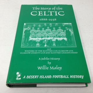The Story Of The Celtic 1888 - 1938 A Jubilee History By Wilie Maley Hc,  Dj Soccer