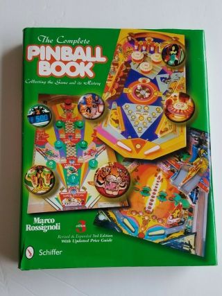 The Complete Pinball Book 3rd Edition Marco Rossignoli Hardback With Cover.