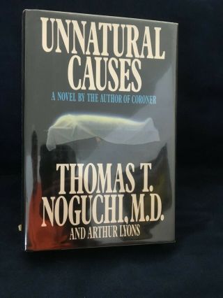 Unnatural Causes By Thomas Noguchi And Arthur Lyons - Hardcover 1988 Signed Firs