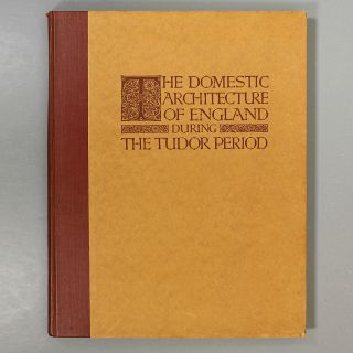 The Domestic Architecture Of England During The Tudor Period - 1923 - Folio Size
