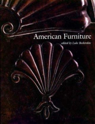 1999 American Furniture Annual,  Edited By Luke Beckerdite,  Chipstone Foundation