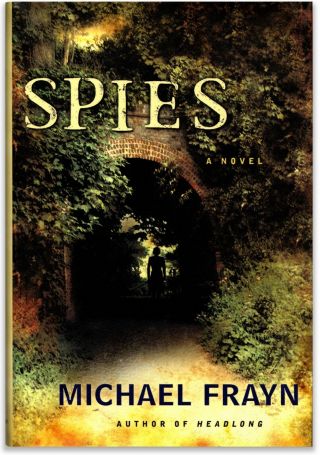 Spies - Signed,  Date By Michael Frayn - First Edition Hardcover