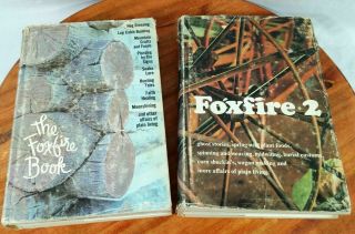 Eliot Wigginton The Foxfire Book 1 & 2 Both 1st Editions 1st Printings 1971 - 1972